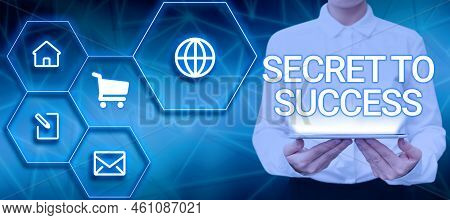 Hand Writing Sign Secret To Successunexplained Attainment Of Fame Wealth Or Social Status. Business 