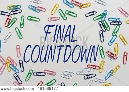 Sign Displaying Final Countdownlast Moment Of Any Work Having No Posibility Of Discusion. Conceptual