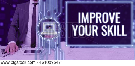 Text Showing Inspiration Improve Your Skillunlock Potentials From Very Good To Excellent To Mastery.