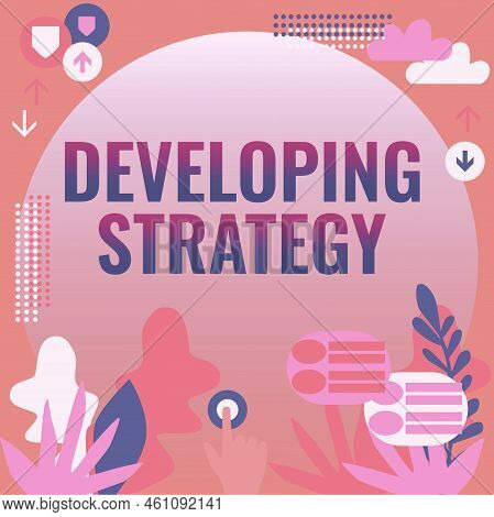 Text Sign Showing Developing Strategyorganizations Process Changes To Reach Objectives. Concept Mean