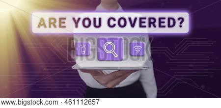 Hand Writing Sign Are You Coveredasking About How Medications Are Covered By Your Plan. Business Ove