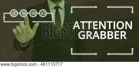 Text Showing Inspiration Attention Grabberdemanding Notice Mainly By Being Prominent Or Outlandish. 