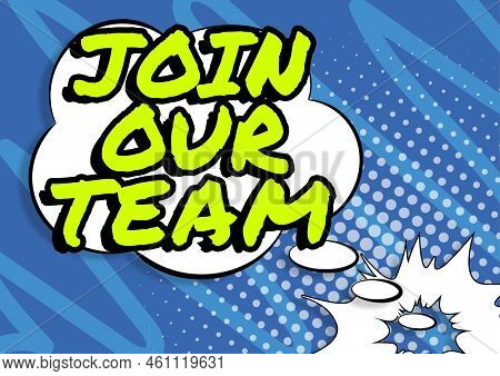 Text Sign Showing Join Our Team. Internet Concept Allied Associate Work With Us New Employee Hired E
