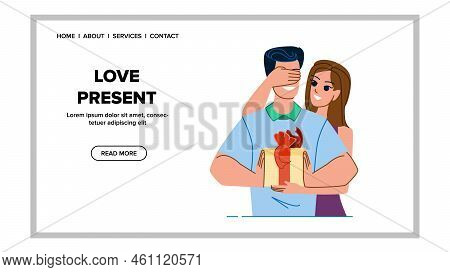 Love Present Vector. Gift Love, Happy Woman, Birthday Day, Surprise Romantic, Box Young, Holiday Man