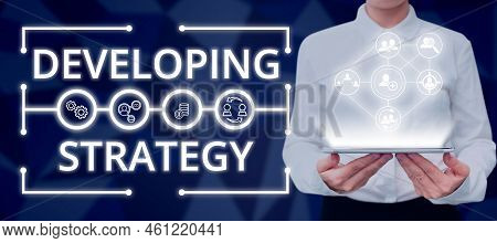 Sign Displaying Developing Strategyorganizations Process Changes To Reach Objectives. Conceptual Pho