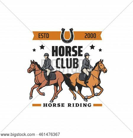 Horse Riding And Equestrian Sport Vector Icon. Horse Club Jockeys, Polo Game Plyers Or Horseback Rid