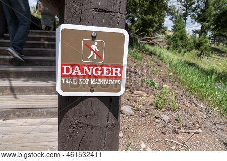 Warning Sign - Danger, Trail Not Maintained. Taken In Yellowstone National Park