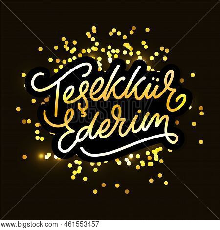 Text In The Turkish: Thank You. Lettering. Ink Illustration. Modern Brush Calligraphy Isolated On Wh