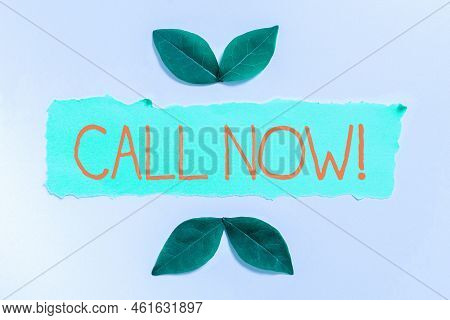 Text Showing Inspiration Call Now. Business Concept To Immediately Contact A Person Using Telecom De
