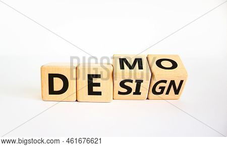 Demo And Design Symbol. Turned Cubes And Changed The Word 'design' To 'demo'. Beautiful White Backgr