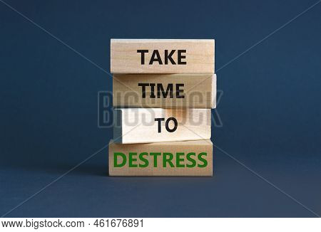Take Time To Destress Symbol. Concept Words Take Time To Destress On Wooden Blocks. Beautiful Grey T