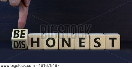 Be Honest Or Dishonest Symbol. Turned Cube And Changed Concept Words Dishonest To Be Honest. Beautif
