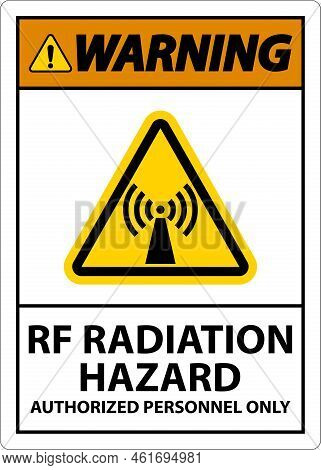Warning Rf Radiation Hazard Authorized Only Sign On White Background