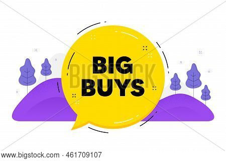 Big Buys Text. Speech Bubble Chat Balloon. Special Offer Price Sign. Advertising Discounts Symbol. T