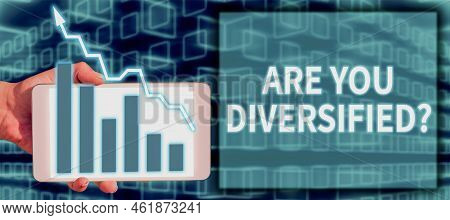 Inspiration Showing Sign Are You Diversified Question. Word Written On Someone Who Is Different Mixe