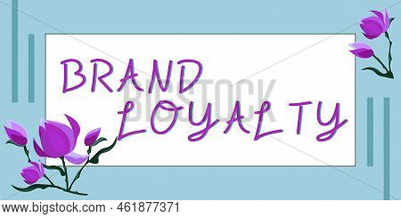 Writing Displaying Text Brand Loyalty. Business Showcase Repeat Purchase Ambassador Patronage Favori