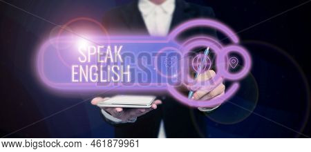 Hand Writing Sign Speak English. Word For Study Another Foreign Language Online Verbal Courses
