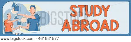 Handwriting Text Study Abroad. Concept Meaning Pursuing Educational Opportunities In A Foreign Count