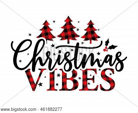 Christmas Vibes, Merry Xmas - Text With Red And Black Tartan Plaid Scottish Buffalo Pattern. Greetin