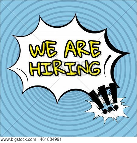 Text Showing Inspiration We Are Hiringpay Someone To Do A Particular Job For Company In Future. Conc