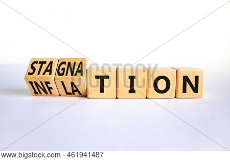 Inflation And Stagnation Symbol. Turned Wooden Cubes And Changed The Word Inflation To Stagnation. B