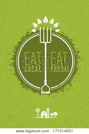 Eat Local, Eat Fresh Healthy Food Eco Farm Vector Concept on Rusty Background. Pitchfork With Leaves Sign