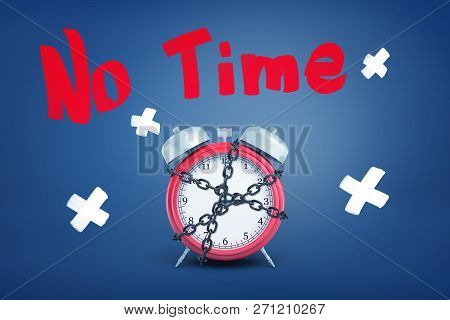 3d Rendering Of A Red Alarm Clock Bound By Metal Chain Under A Word No Time Above It.
