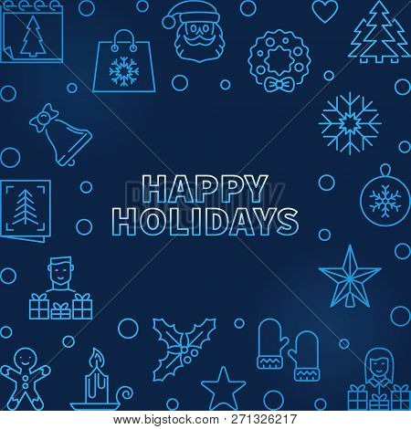 Happy Holidays Blue Colored Square Frame. Vector Christmas And New Year Bright Concept Background