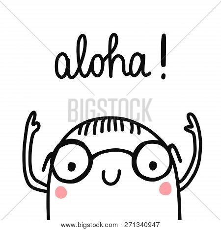 Aloha Marshmalllow Hand Drawn Illustration With Programmist In Glasses For Postcards Stickers Cards 