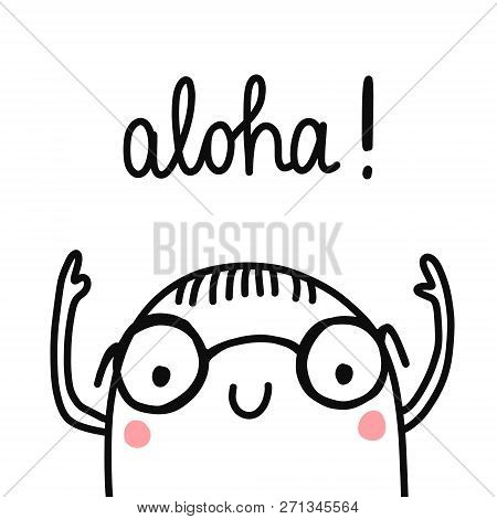 Aloha Marshmalllow Hand Drawn Illustration With Programmist In Glasses For Postcards Stickers Cards 