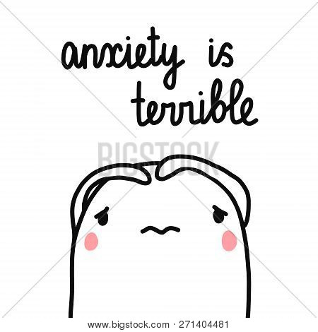 Anxiety Is Terrible Hand Drawn Marshmallow Illustration Cute Kawaii Style For Psychotherapy Banners 