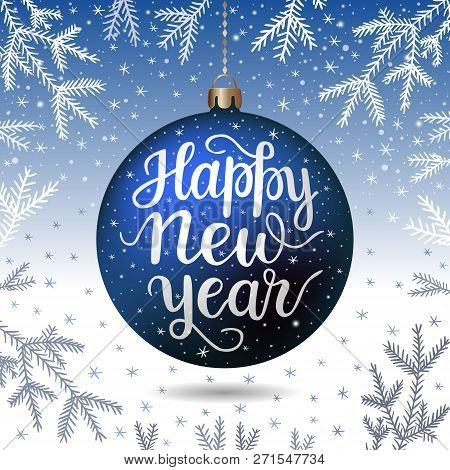 Hand-drawn Lettering Phrase Inscription Happy New Year On The Blue Realistic Threedimensional Christ