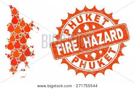 Fire Hazard Collage Of Map Of Phuket Burning And Corroded Stamp Seal. Map Of Phuket Vector Collage C