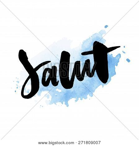 Slogan Salut Lettering Calligraphy Text Brush Black Ink Fashion France Illustration