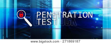 Penetration Test.cybersecurity And Data Protection.hacker Attack Prevention.futuristic Server Room O