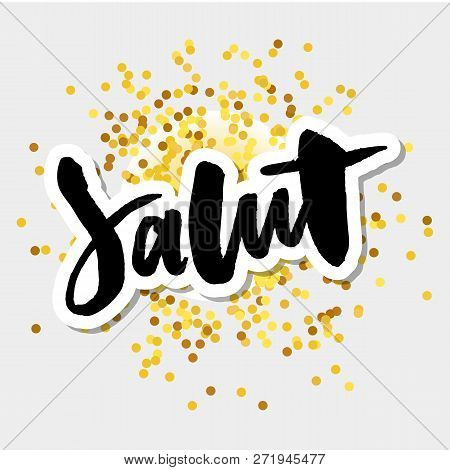 Slogan Salut Lettering Calligraphy Text Brush Black Ink Fashion France Illustration