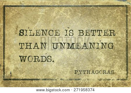 Silence Is Better Than Unmeaning Words - Ancient Greek Philosopher Pythagoras Quote Printed On Grung