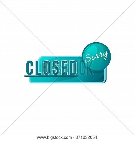 Sorry We Are Closed Green Vector Board Sign Illustration. Shop Signboard Design With Typography. Clo