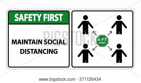 Safety First Maintain Social Distancing, Stay 6ft Apart Sign,coronavirus Covid-19 Sign Isolate On Wh