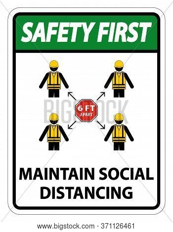 Safety First Maintain Social Distancing, Stay 6ft Apart Sign,coronavirus Covid-19 Sign Isolate On Wh