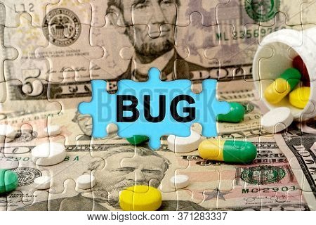 Double Exposure. Puzzles Depicting Pills And Dollars With The Inscription -bug. The Concept Of Medic