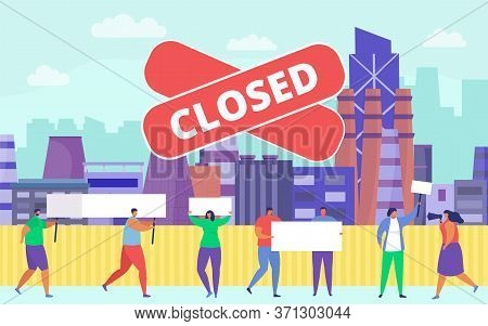Business Crisis Demonstration, Vector Illustration. People Group At Corporate Protest Against Closed