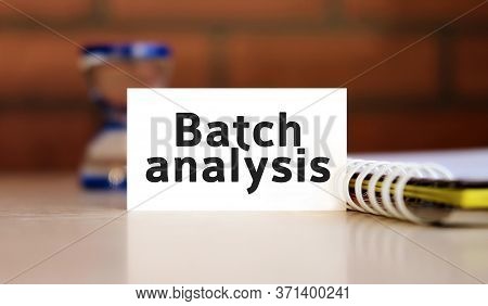 Batch Analysis Text N White Sheet With Notepad And Hourglass