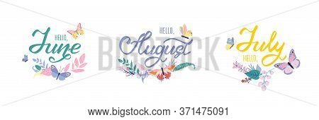 Lettering Set Hello June July August. Hand Drawn Calligraphy And Doodles Lettering Logo Badges With 