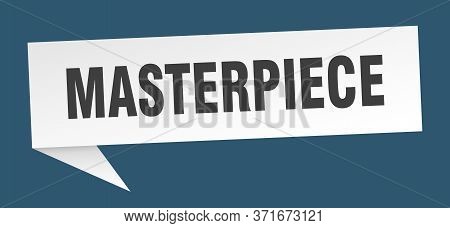 Masterpiece Banner. Masterpiece Speech Bubble. Masterpiece Sign