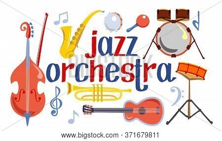 Vector Musical Instruments Or Jazz Orchestra. Double Bass, Saxophone, Drums, Acoustic Guitar, Jazz T