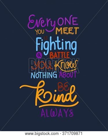 Everyone You Meet Lettering Design Of Quote Phrase Text And Positivity Theme Vector Illustration