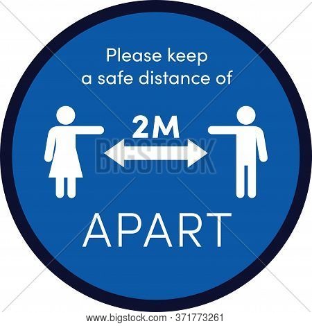 Sticker With The Text, Please Keep A Safe Distance Of 2m. Blue Round Sticker For Social Distance.