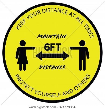 Sticker With The Text, Keep Your Distance At All Times. Maintain 6ft Distance. Protect Yourself And 