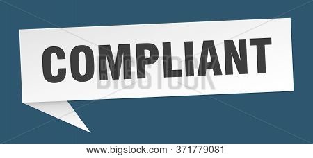 Compliant Banner. Compliant Speech Bubble. Compliant Sign